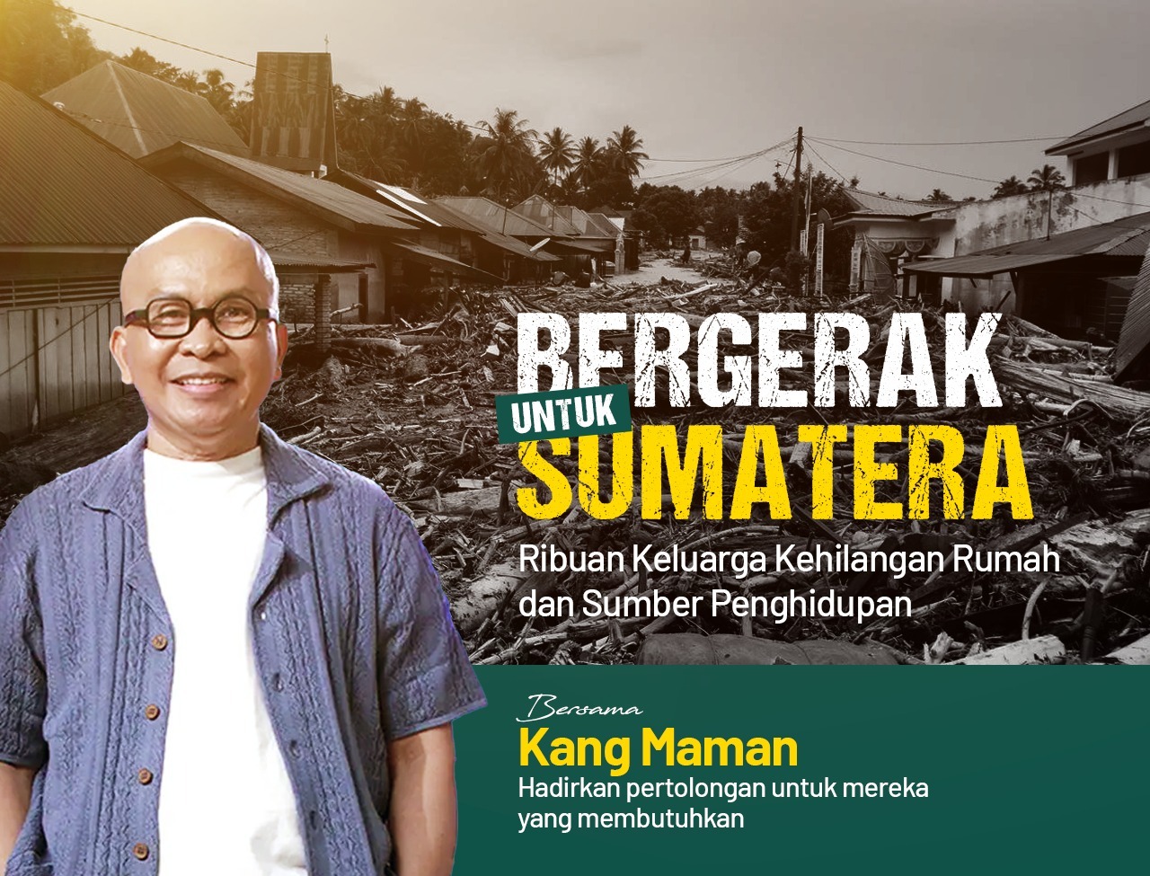 Bergerak Bantu Sumatra & Aceh Bersama Kang Maman